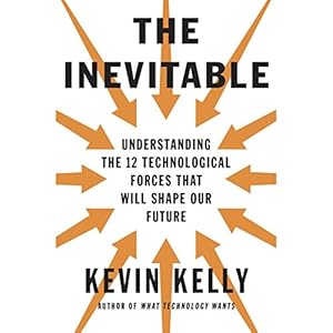 Understanding the 12 Technological Forces That Will Shape Our Future - Kevin Kelly