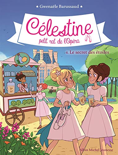 Célestine, petit rat de l'Opéra: 06: Le secret des étoiles