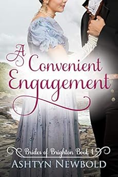 A Convenient Engagement: A Regency Romance (Brides of Brighton Book 1) by [Newbold, Ashtyn]