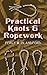 Practical Knots and Ropework (Dover Craft Books) by 