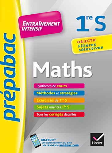 Maths 1re S - Prépabac Entraînement intensif: objectif filières sélectives - 1re S