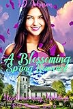 A Blossoming Spring Romance (Heartwarming Holidays Sweet Romance Book 6) by ID Johnson, Lauren Yearsley Morgan