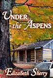 Under the Aspens (The Aspen Series Book 1)