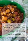 Ojai Valley Slow Cooker Cookbook: vegetarian recipes and tips for your slow cooker Ojai Valley Slow Cooker Cookbook: vegetarian recipes and tips for your slow cooker
