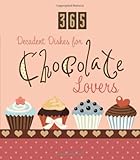 365 Decadent Dishes for Chocolate Lovers (365 Perpetual Calendars) by 