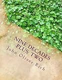 Nine Decades Plus: Two by John Oliver Rich