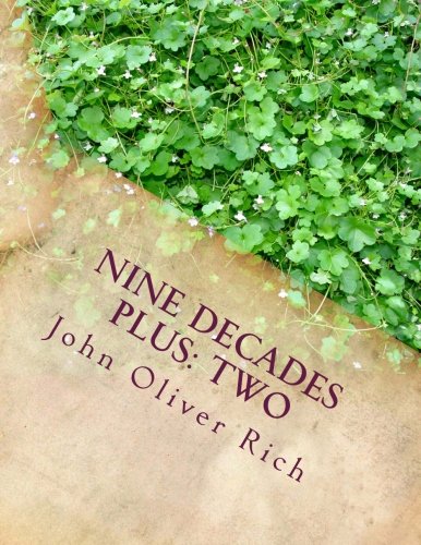 Nine Decades Plus: Two by John Oliver Rich
