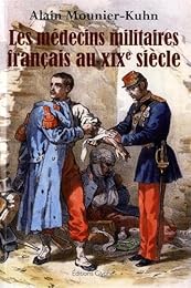 Les  médecins militaires français au XIXe siècle