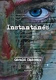 Instantanés: Recueil (French Edition) by Gérald Chéreau
