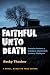 Faithful Unto Death by Becky Thacker