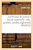 Image de La Femme de Service A L'Ecole Maternelle: Role, Qualites, Conflits, Reglements (Sciences Sociales) (French Edition)