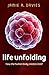 Life Unfolding: How the human body creates itself