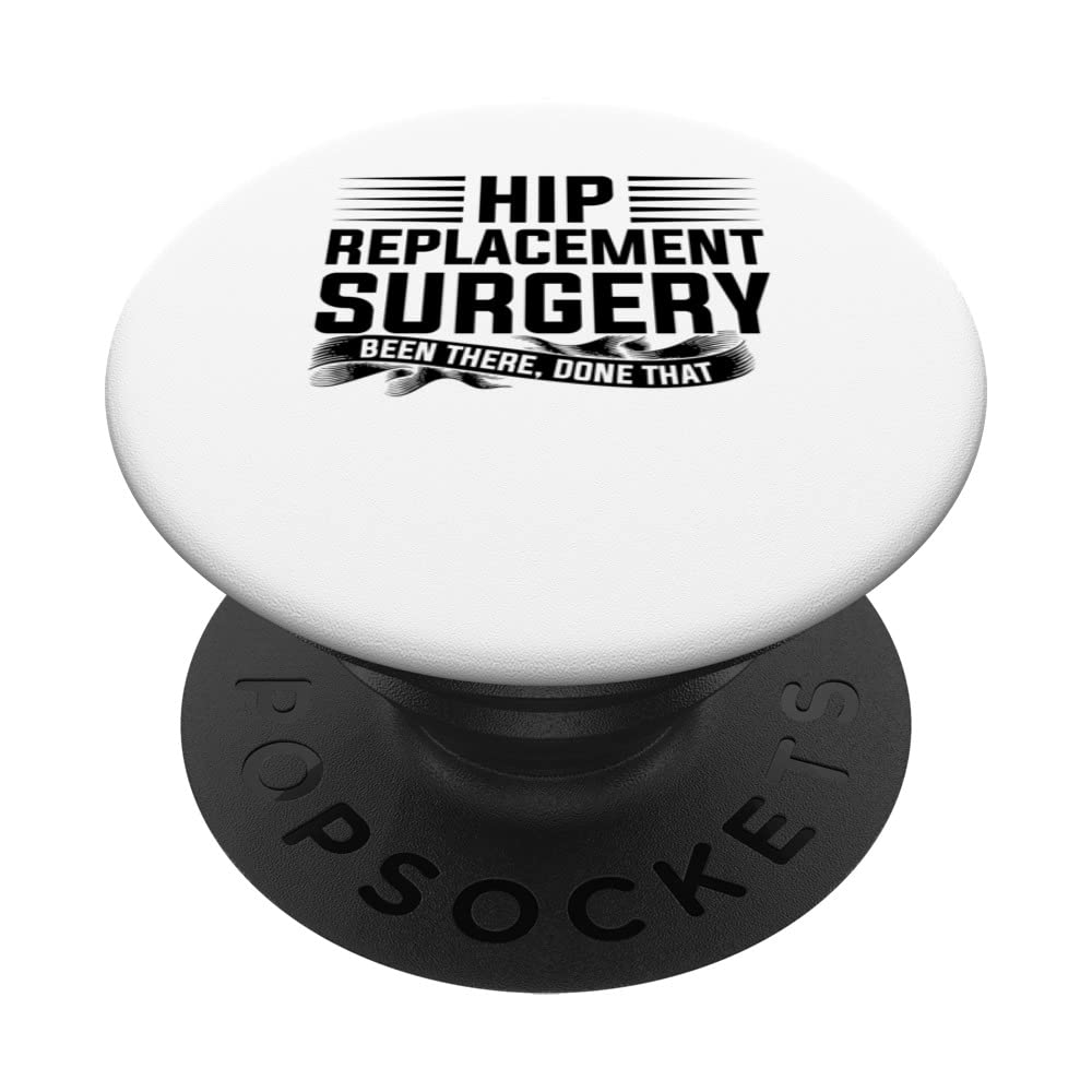 hip replacement surgery been there, done that hip surgery PopSockets Swappable PopGrip