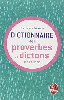 Le Dictionnaire Des Proverbes Et Dictons De France Babelio