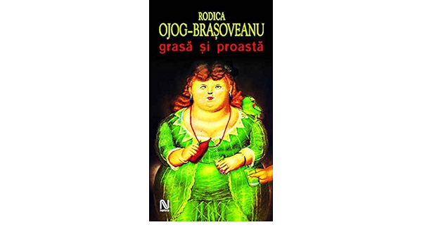 Grasa Si Proasta Romanian Edition Rodica Ojog Brasoveanu 9786065797802 Amazon Com Books