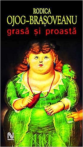 Grasa Si Proasta Romanian Edition Rodica Ojog Brasoveanu 9786065797802 Amazon Com Books
