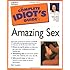 The Complete Idiot's Guide to Amazing Sex