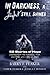 In Darkness, a Light Still Shines: 52 Stories of Hope by Barry F. Feaker, Jessica S. Hosman