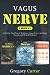 Vagus Nerve: 3 books in 1: Self Help. The Miracle Medicine: Vagus Nerve, Red Light Therapy and Herba by Gregory Carter