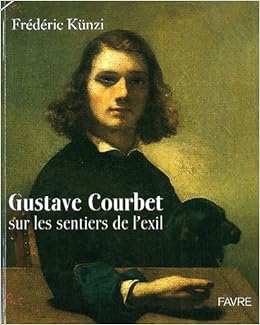 Gustave Courbet Sur Les Sentie Amazon Fr Kunzi Frederic Livres