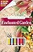 Enchanted Garden Adult Coloring Book Set With 12 Colored Pencils Included (Travel Size On The Go Coloring Book): Color Your Way To Calm by