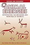 Animal Energies: Interpreting the Messages and Warnings of Animals by Gary Buffalo Horn Man, Sherry Firedancer