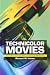 Technicolor Movies: The History of Dye Transfer Printing by Richard W. Haines