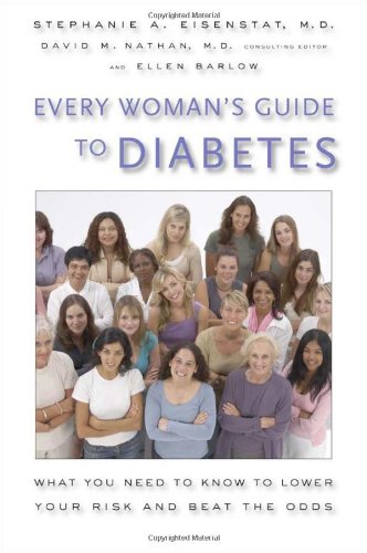 Every Woman's Guide to Diabetes: What You Need to Know to Lower Your Risk and Beat the Odds