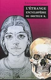 L' étrange encyclopédie du docteur K.