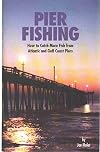 Pier Fishing: How to Catch More Fish from Atlantic and Gulf Coast Piers