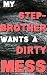 My Stepbrother Wants A Dirty Mess!: I Can't Resist Him (Forced Seduced First Time Scat Step Taboo)