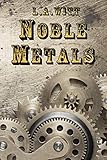 Noble Metals by L.A. Witt