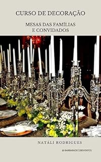 Livro CURSO DE DECORAÇÃO : MESAS DAS FAMÍLIAS E CONVIDADOS