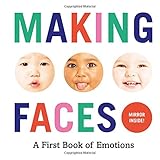 Making Faces: A First Book of Emotions