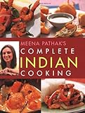 Meena Pathak's Complete Indian Cooking by 