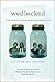 Wedlocked: The Perils of Marriage Equality (Sexual Cultures, 38)
