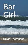 BAR GIRL: A Dream of Redemption...