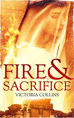 Fire and Sacrifice: A novel of ancient Rome