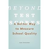 Beyond Test Scores: A Better Way to Measure School Quality