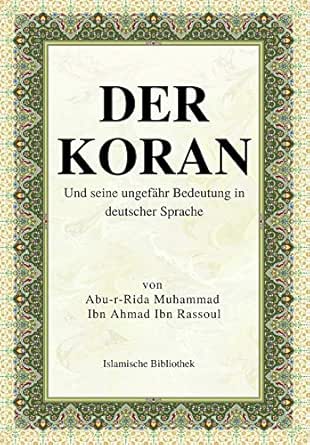 Der Koran Und Seine Ungefahr Bedeutung In Deutscher Sprache German Edition Kindle Edition By Allah Islamische Bibliothek Abu R Rida Muhammad Ibn Ahmad Ibn Rassoul Religion Spirituality Kindle Ebooks Amazon Com