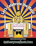 Let's Celebrate the Mass!: A Fun, Follow-And-Learn Children's Mass Book!