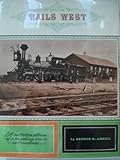 Rails West: A Collector's Album of a Vanishing Era in Railroadana