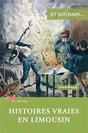 Et soudain, histoires vraies en Limousin