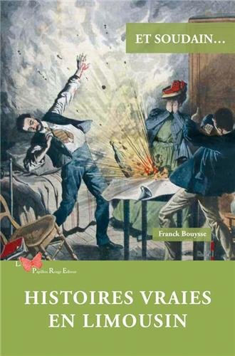 Et soudain, histoires vraies en Limousin