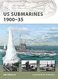 US Submarines 1900-35 (New Vanguard) by Jim Christley, Peter Bull