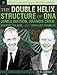 The Double Helix Structure of DNA: James Watson, Francis Crick, Maurice Wilkins, and Rosalind Franklin (Revolutionary Discoveries of Scientific Pioneers, 8)
