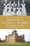 Image de Private Life in Britain's Stately Homes: Masters and Servants in the Golden Age (Brief Histories)
