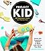 Project Kid: 100 Ingenious Crafts for Family Fun by Amanda Kingloff