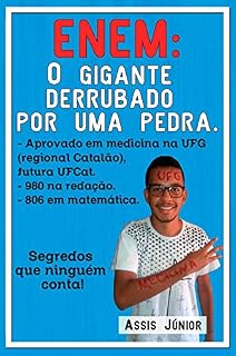 ENEM: O GIGANTE DERRUBADO POR UMA PEDRA: Conheça a história e o método de um aluno de escola pública aprovado em Medicina no ENEM, estudando sozinho em casa.