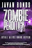 Zombie Perdition: Still Alive Book Seven